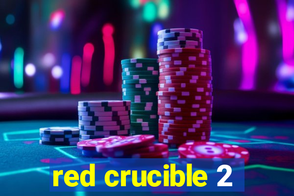 red crucible 2